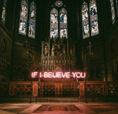 if i believe you