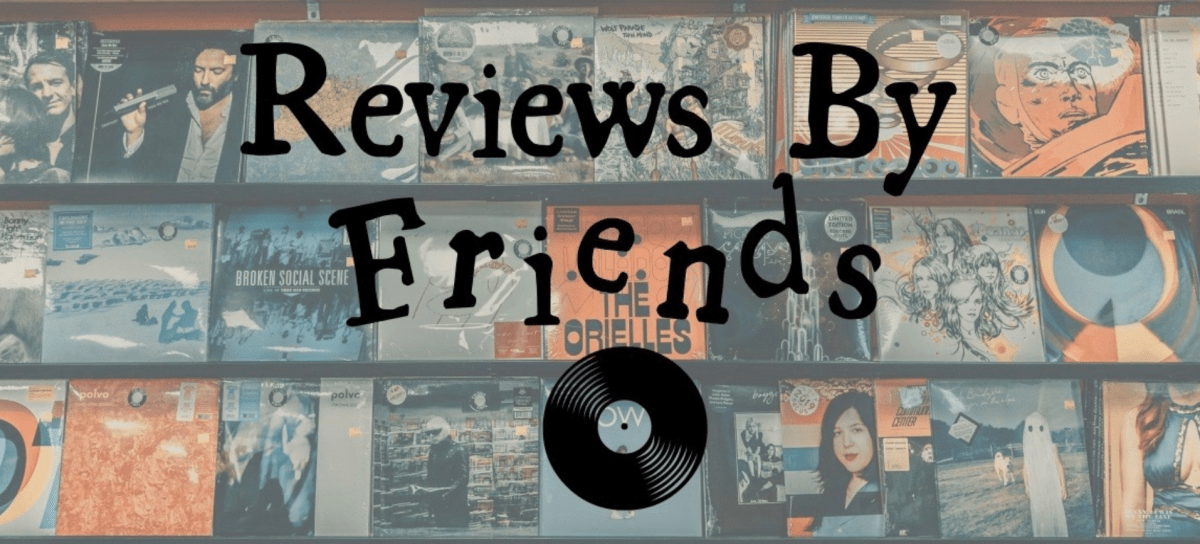 Blog Takeover: My Friends Review New&nbsp;Music!