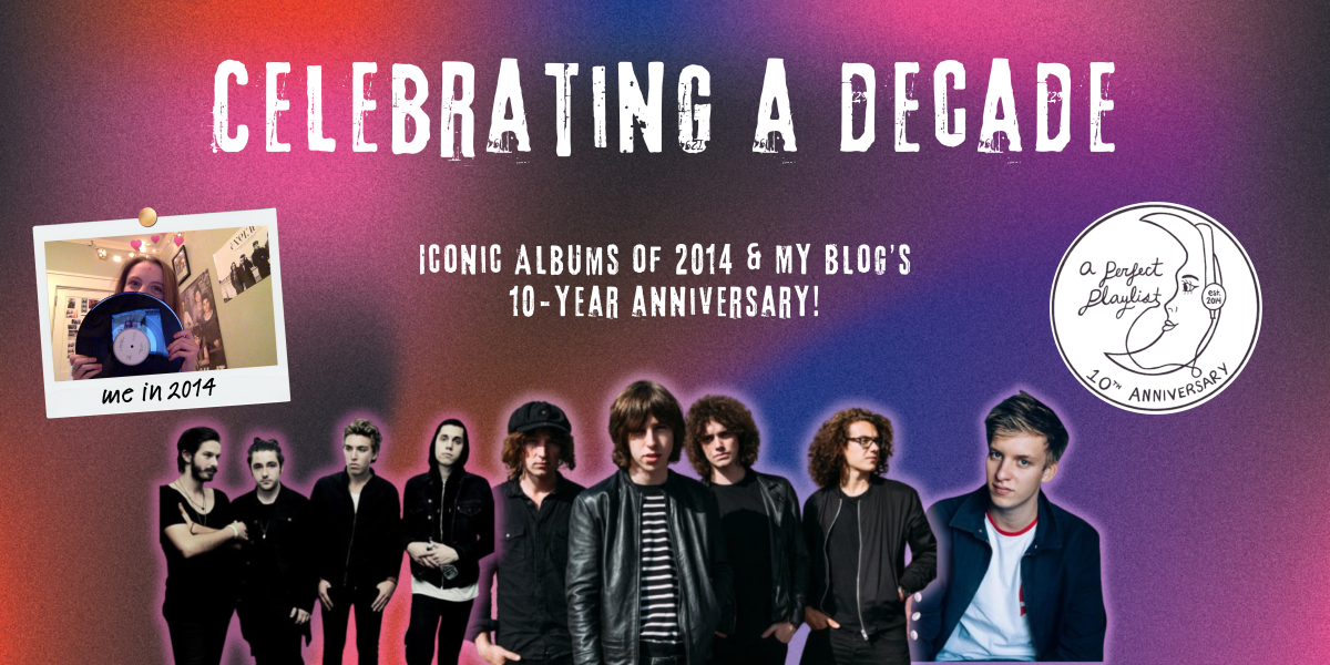 Celebrating a Decade: Iconic Albums of 2014 and My Blog’s 10-Year&nbsp;Anniversary!